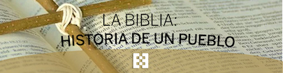 La Biblia: Historia de un pueblo